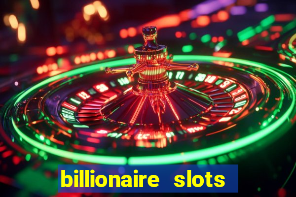 billionaire slots slots game