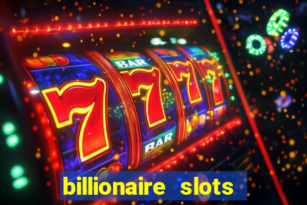 billionaire slots slots game