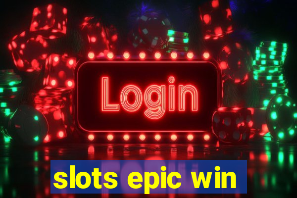 slots epic win