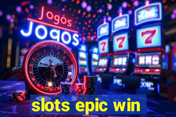 slots epic win