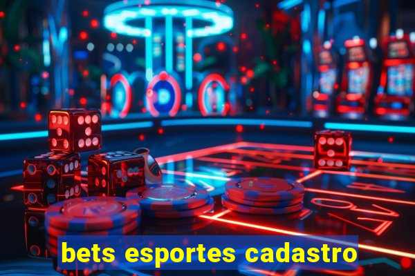 bets esportes cadastro