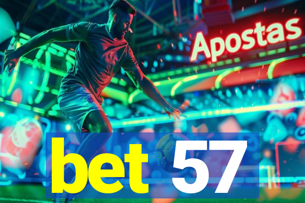 bet 57