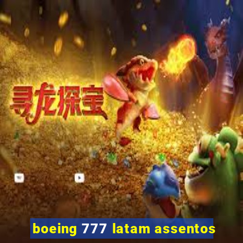 boeing 777 latam assentos