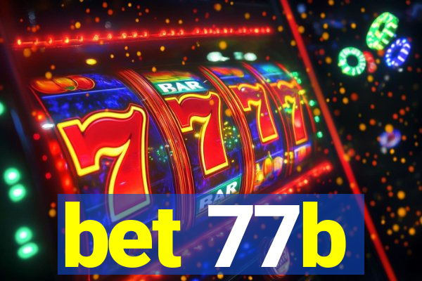 bet 77b