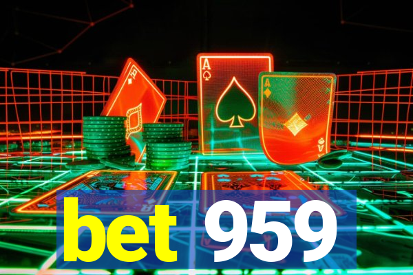 bet 959