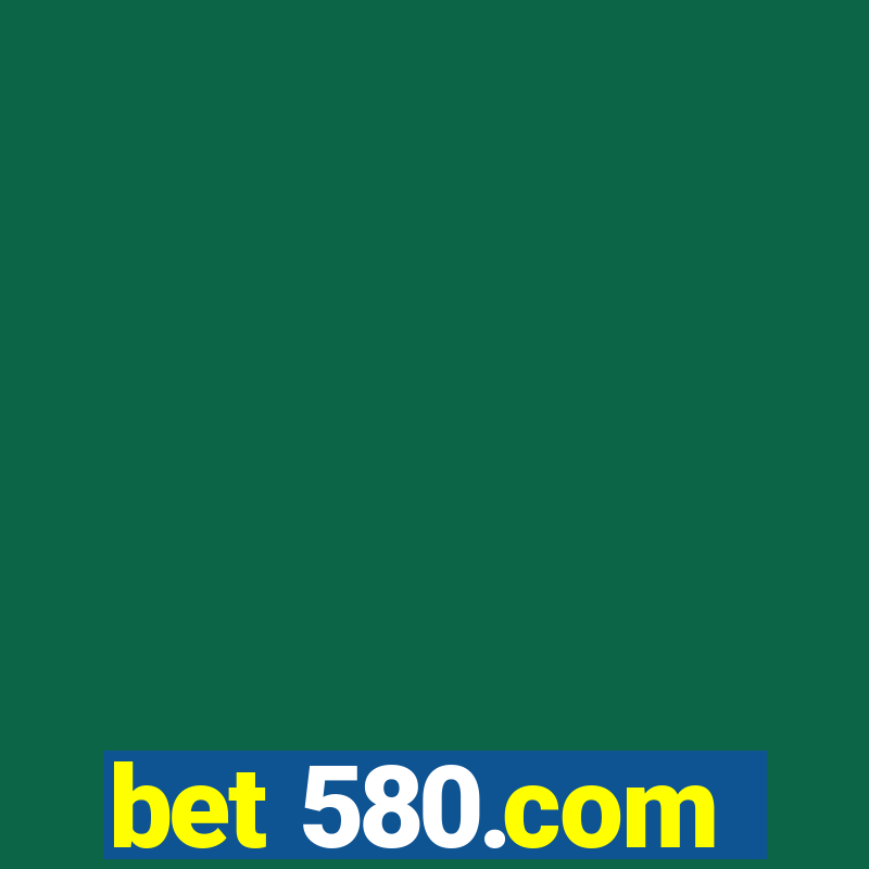 bet 580.com