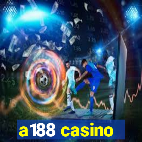 a188 casino