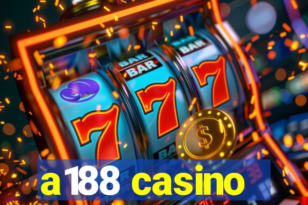 a188 casino