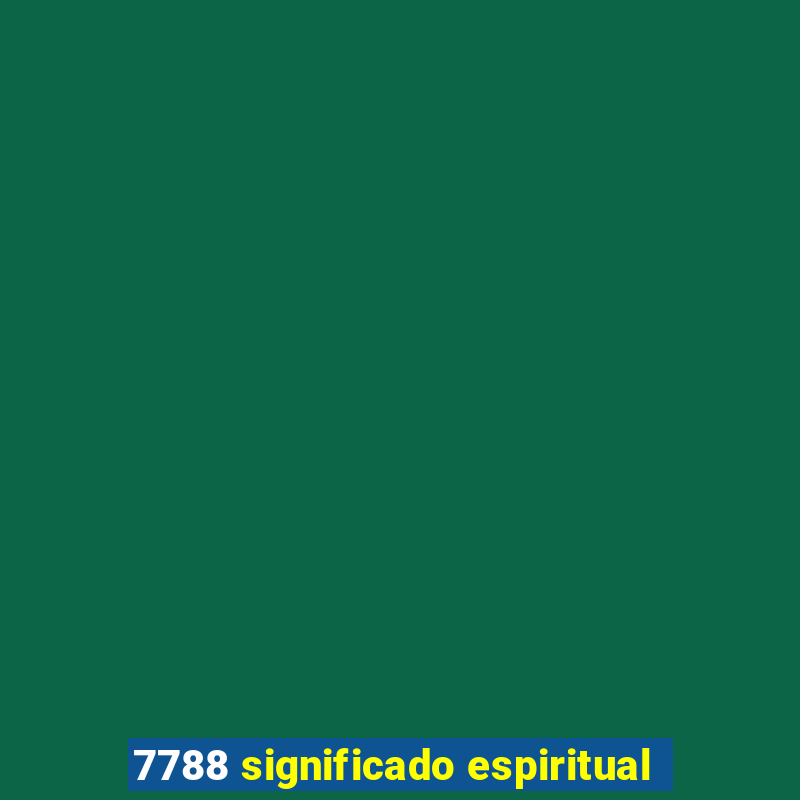 7788 significado espiritual