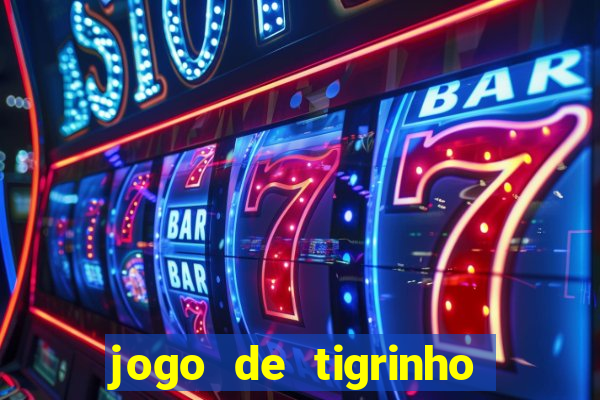 jogo de tigrinho com b?nus