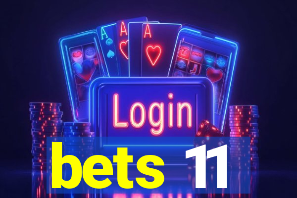 bets 11