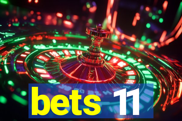 bets 11