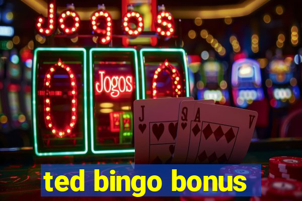 ted bingo bonus