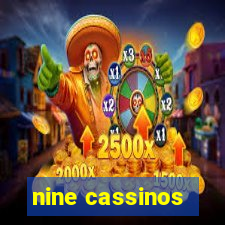 nine cassinos