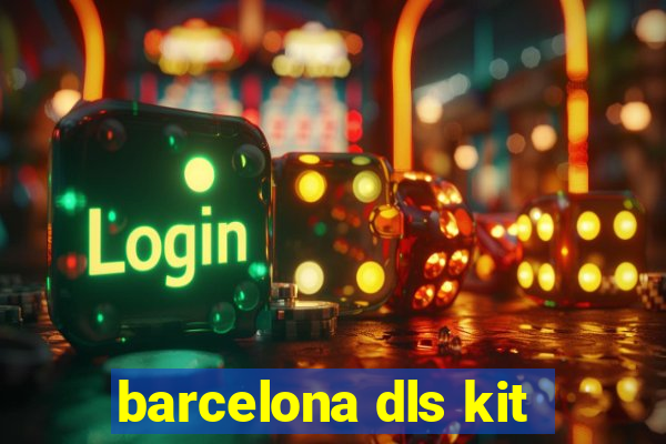 barcelona dls kit