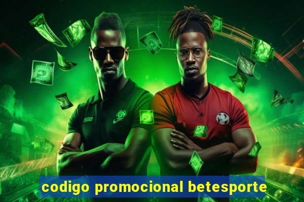 codigo promocional betesporte