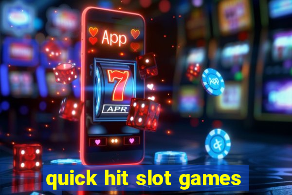 quick hit slot games