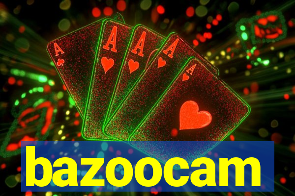 bazoocam