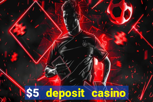 $5 deposit casino 2022 nz