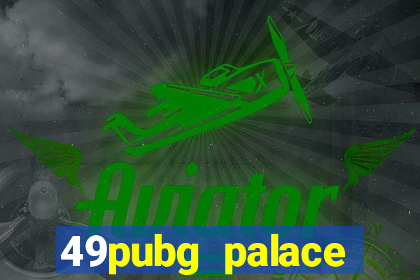 49pubg palace sports slots