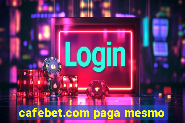 cafebet.com paga mesmo