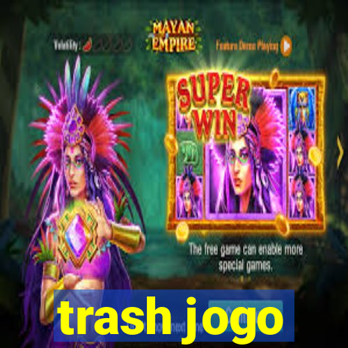 trash jogo