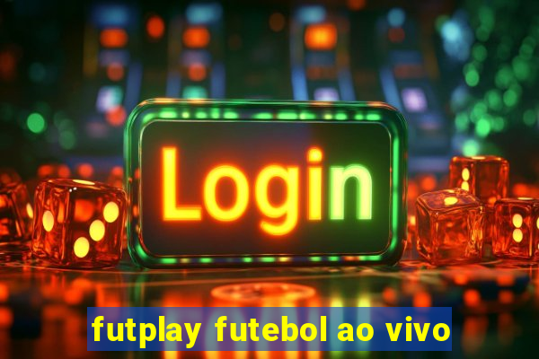 futplay futebol ao vivo