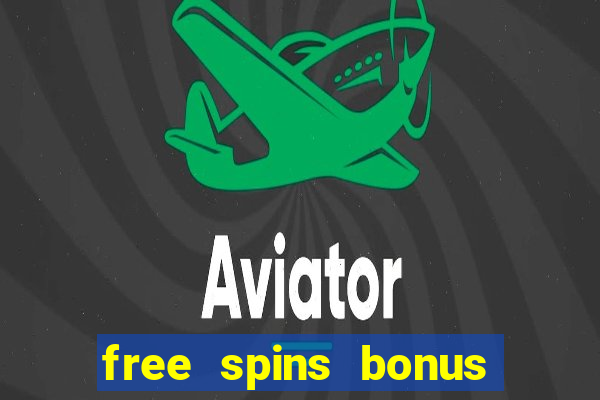 free spins bonus no deposit casino