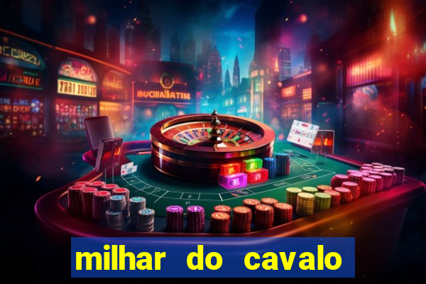 milhar do cavalo que mais sai