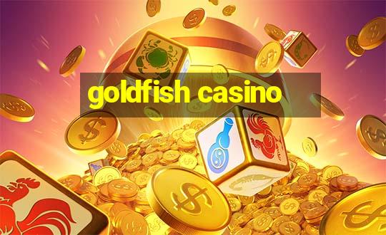 goldfish casino