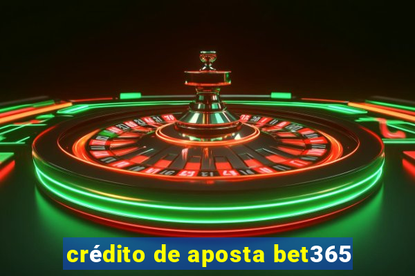 crédito de aposta bet365