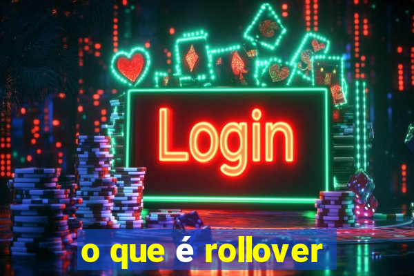 o que é rollover