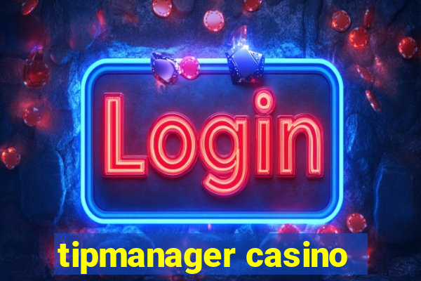 tipmanager casino