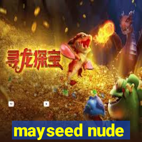 mayseed nude