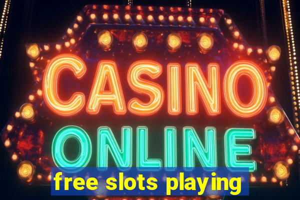 free slots playing