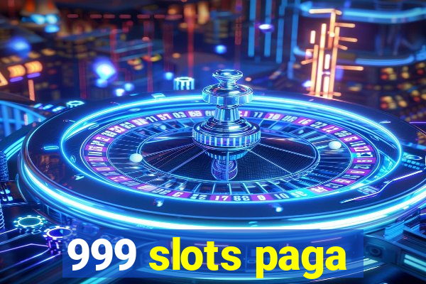 999 slots paga