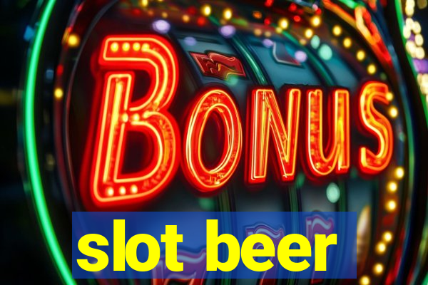 slot beer