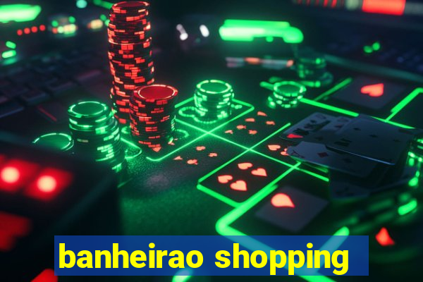 banheirao shopping