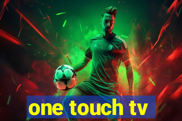 one touch tv