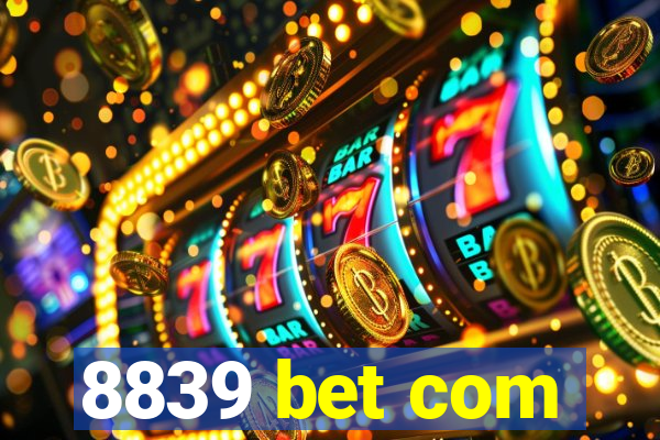 8839 bet com