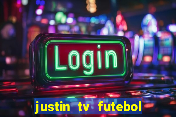 justin tv futebol ao vivo