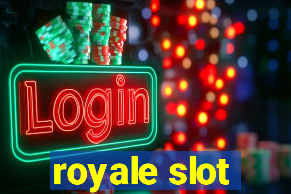 royale slot