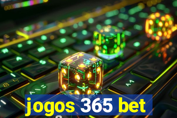 jogos 365 bet