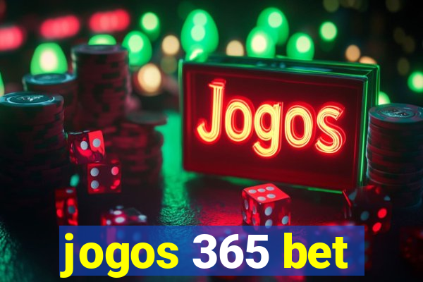 jogos 365 bet