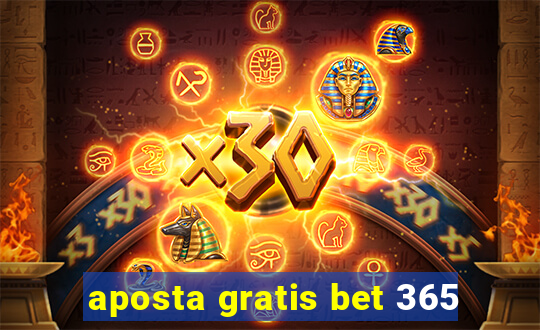 aposta gratis bet 365