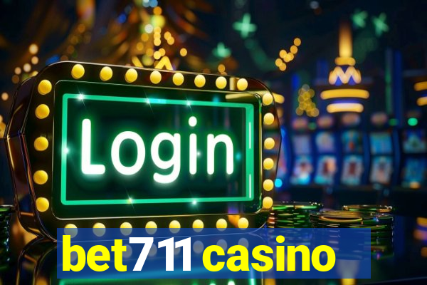 bet711 casino