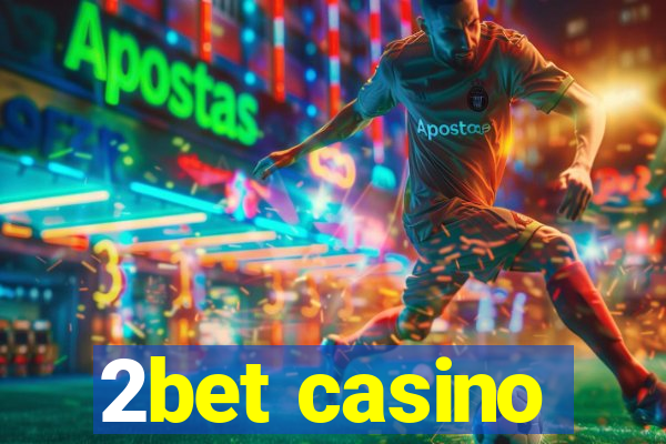 2bet casino