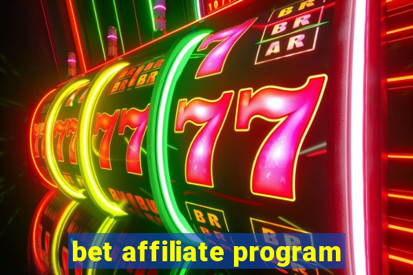 bet affiliate program