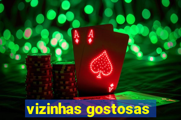 vizinhas gostosas