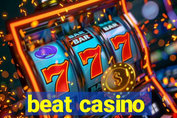 beat casino